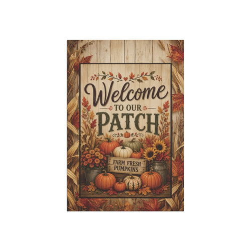 Welcome to Our Patch Garden Flag — Autumn Pumpkin Fall Welcome Banner