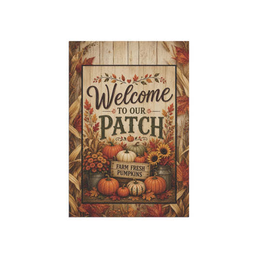 Welcome to Our Patch Garden Flag — Autumn Pumpkin Fall Welcome Banner