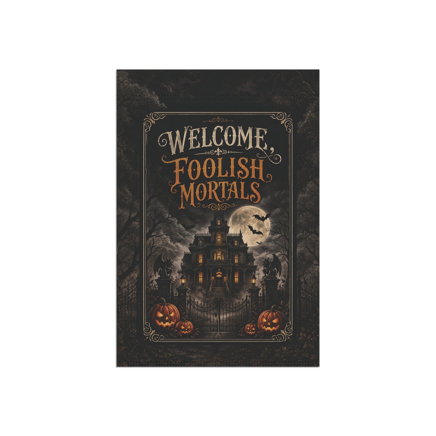 Halloween Garden Flag - "Welcome, Foolish Mortals" Haunted House Yard Banner