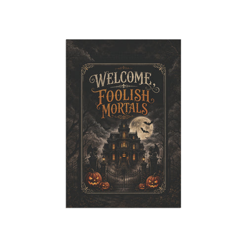Halloween Garden Flag - "Welcome, Foolish Mortals" Haunted House Yard Banner