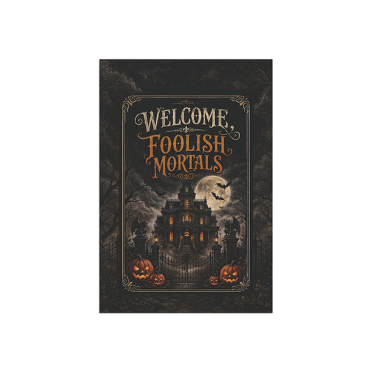 Halloween Garden Flag - "Welcome, Foolish Mortals" Haunted House Yard Banner