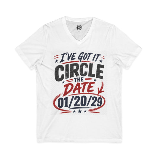 Circle the Date V-Neck Tee — “I’ve Got It” 01/20/29 Announcement Shirt