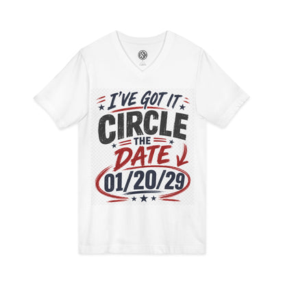 Circle the Date V-Neck Tee — “I’ve Got It” 01/20/29 Announcement Shirt